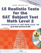 15 Realistic Tests for the SAT Subject Test Math Level 2: Formerly Known as SAT Math Level IIC