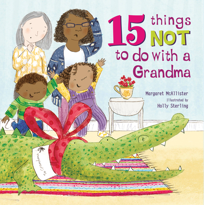 15 Things Not to Do with a Grandma - McAllister, Margaret
