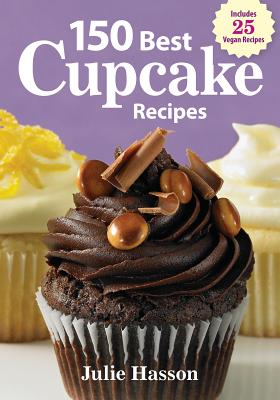 150 Best Cupcake Recipes - Hasson, Julie