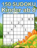 150 Sudoku Kinder ab 8: Sudoku Mit Dinosaurier Buch fr Kinder