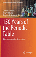 150 Years of the Periodic Table: A Commemorative Symposium