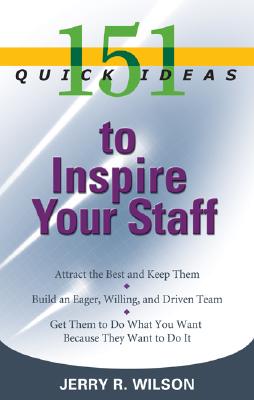 151 Quick Ideas to Inspire Your Staff - Wilson, Jerry R