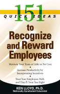 151 Quick Ideas to Recognize and Reward Employees - Lloyd, Ken