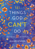 151 Things God Can't Do
