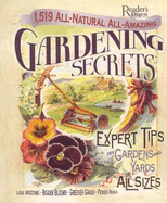1519 All-Natural, All-Amazing Gardening Secrets: Expert Tips for Gardens and Yards of All Sizes
