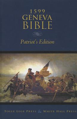 1599 Geneva Bible-OE-Patriot's - Lillback, Peter A, Dr. (Foreword by), and Foster, Marshall, Dr. (Contributions by)