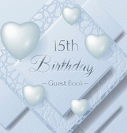 15th Birthday Guest Book: Keepsake Gift for Men and Women Turning 15 - Hardback with Funny Ice Sheet-Frozen Cover Themed Decorations & Supplies, Personalized Wishes, Sign-in, Gift Log, Photo Pages