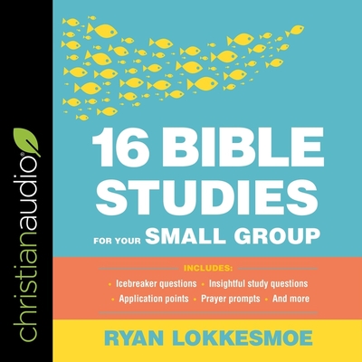 16 Bible Studies for Your Small Group - Verner, Adam (Read by), and Lokkesmoe, Ryan