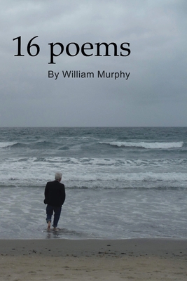 16 Poems - Murphy, William