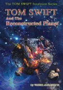 16-Tom Swift and the Reconstructed Planet (Hb)