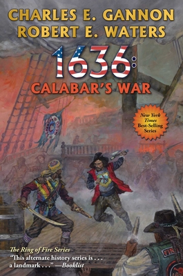 1636: Calabar's War: Volume 30 - Gannon, Charles E, and Waters, Robert E