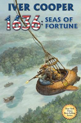 1636: Seas of Fortune - Cooper, Iver P
