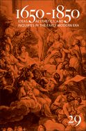 1650-1850: Ideas, Aesthetics, and Inquiries in the Early Modern Era (Volume 29) Volume 29