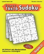 16x16 Buchstaben Super-Sudoku 01: 16x16 Sudoku Mit Buchstaben, Ausgabe 01