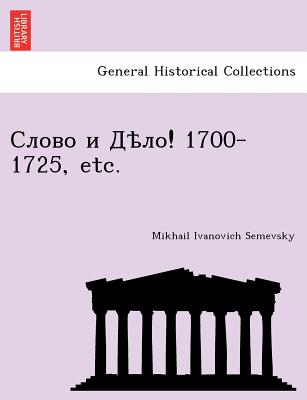 ! 1700-1725, Etc. - Semevsky, Mikhail Ivanovich