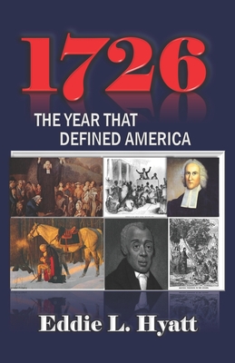 1726: The Year that Defined America - Hyatt, Eddie L