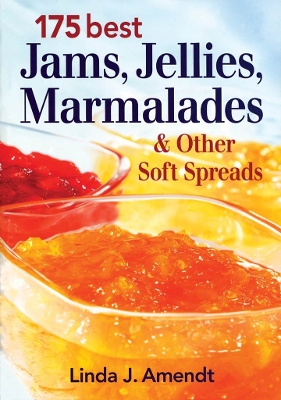 175 Best Jams, Jellies, Marmalades and Other Soft - Amendt, Linda J