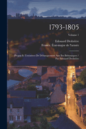 1793-1805: Projets Et Tentatives De Dbarquement Aux Iles Brittaniques / Par Edouard Desbrire; Volume 1