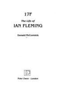 17f: The Life of Ian Fleming - McCormick, Donald