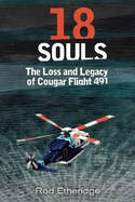 18 Souls: The Loss and Legacy of Cougar Flight 491