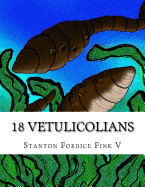 18 Vetulicolians: Everyone Should Know about