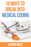 18 Ways to Break Into Medical Coding: How to Get a Job as a Medical Coder
