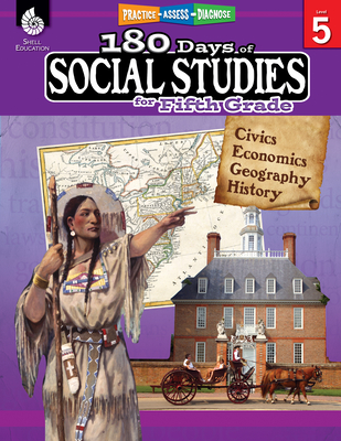 180 Days(tm) Social Studies for Fifth Grade: Practice, Assess, Diagnose - Cotton, Catherine, and Elliott, Patricia, and Joye, Melanie