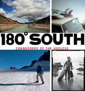 180? South: Conquerors of the Useless
