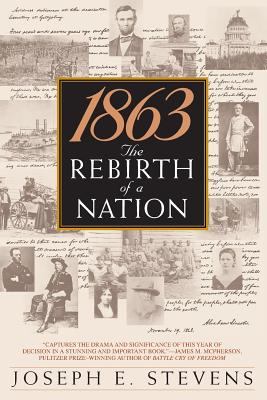 1863: The Rebirth of a Nation - Stevens, Joseph E