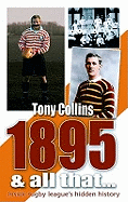 1895 And All That...: Inside Rugby League's Hidden History