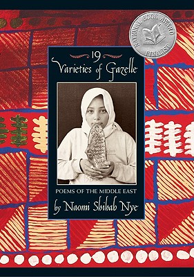 19 Varieties of Gazelle: Poems of the Middle East - Nye, Naomi Shihab