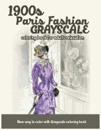 1900s Paris Fashion Grayscale: Coloring Book for Adults Relaxation