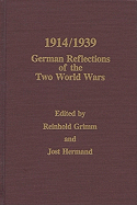 1914/1939: German Reflections of the Two World Wars