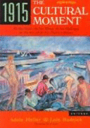 1915, the Cultural Moment: The New Politics, the New Woman, the New Psychology, the New Art & the New Theatre in America - Heller, Adele