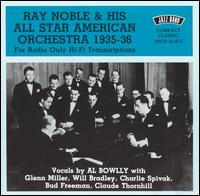 1935-1936 - Ray Noble & His All Star American Orchestra