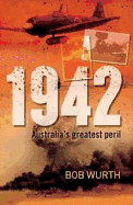 1942: Australia's Greatest Peril