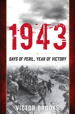 1943: Days of Peril, Year of Victory - Brooks, Victor