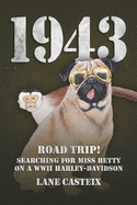 1943: Road Trip! Searching for Miss Betty on a WWII Harley-Davidson