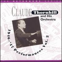 1946-47 Performances, Vol. 2 - Claude Thornhill & His Orchestra