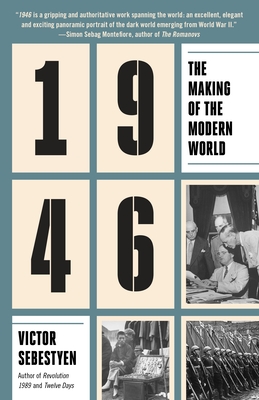 1946: The Making of the Modern World - Sebestyen, Victor