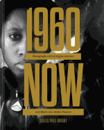 #1960now: Photographs of Civil Rights Activists and Black Lives Matter Protests (Social Justice Book, Civil Rights Photography Book)