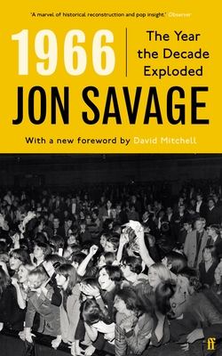 1966: The Year the Decade Exploded - Savage, Jon