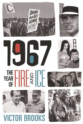 1967: The Year of Fire and Ice - Brooks, Victor