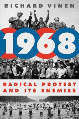 1968: Radical Protest and Its Enemies - Vinen, Richard