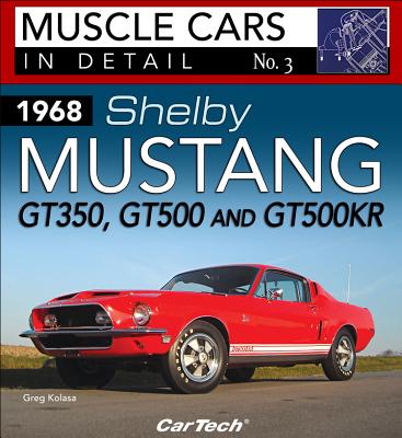 1968 Shelby Mustang MC in Detail #3op/HS: Muscle Cars in Detail No. 3 - Kolasa, Greg