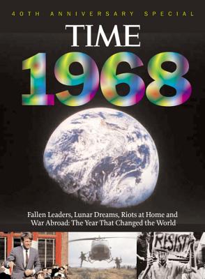 1968 the Year That Changed America - Time Magazine (Editor)