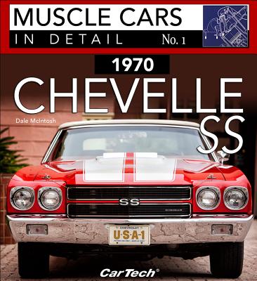 1970 Chevelle Ss: In Detail #1: In Detail - McIntosh, Dale