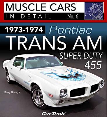 1973-1974 Pontiac Trans Am Super Duty #6: In Detail No. 6 - Kluczyk, Barry