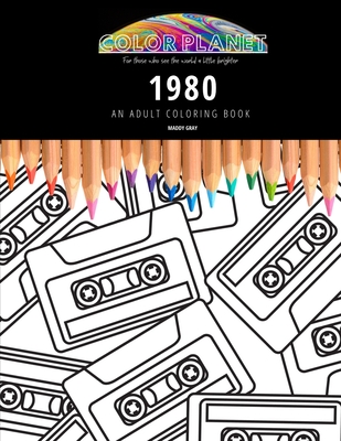 1980: AN ADULT COLORING BOOK: An Awesome Coloring Book For Adults - Gray, Maddy