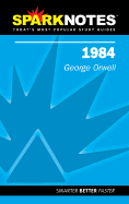 1984 (Sparknotes Literature Guide) - Orwell, George, and Spark Notes Editors